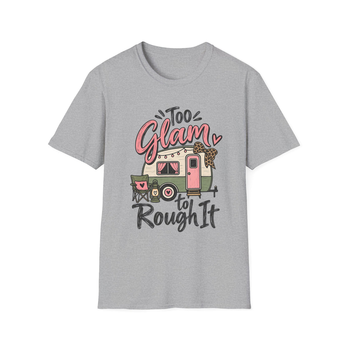 Too Glam To Rough It Camper T-Shirt