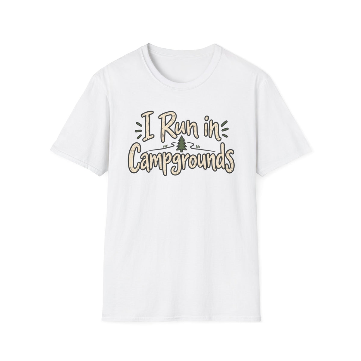 I Run in Campgrounds Camping T-Shirt