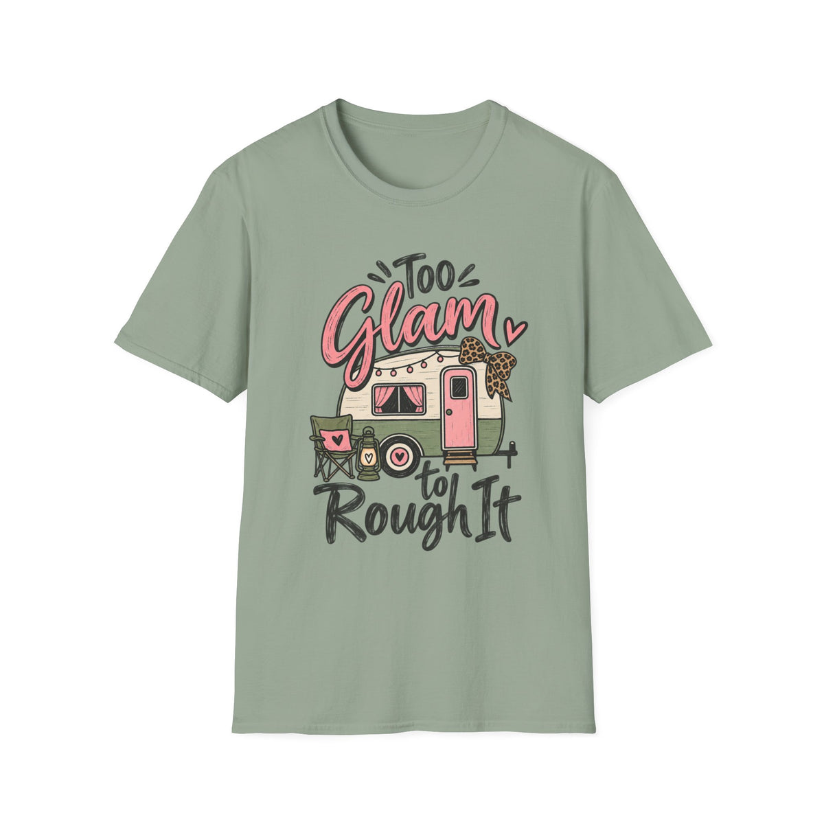 Too Glam To Rough It Camper T-Shirt