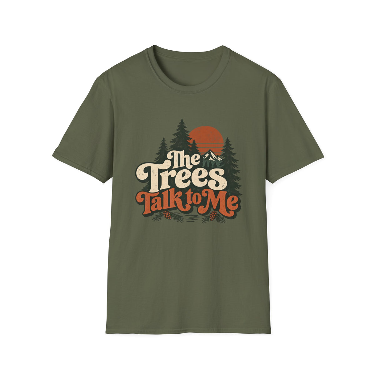 The Trees Talk to Me T-Shirt