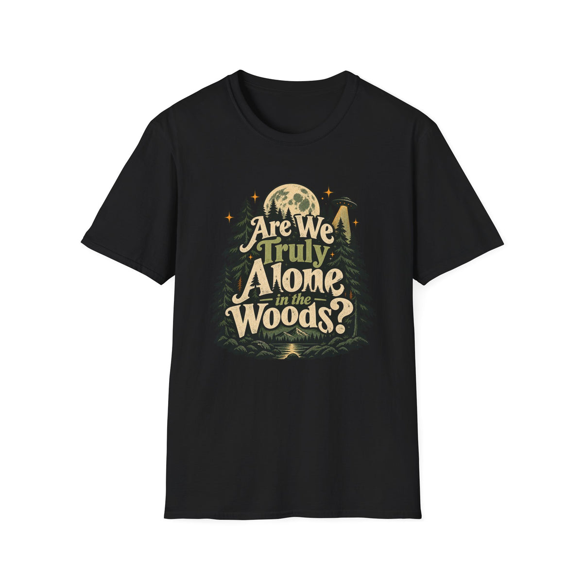 Are We Truly Alone in the Woods? Camping T-Shirt
