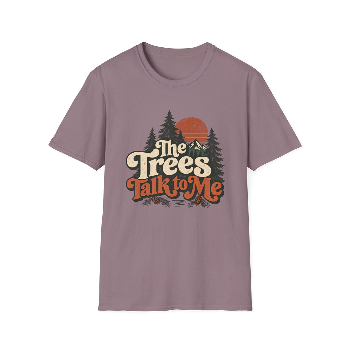 The Trees Talk to Me T-Shirt