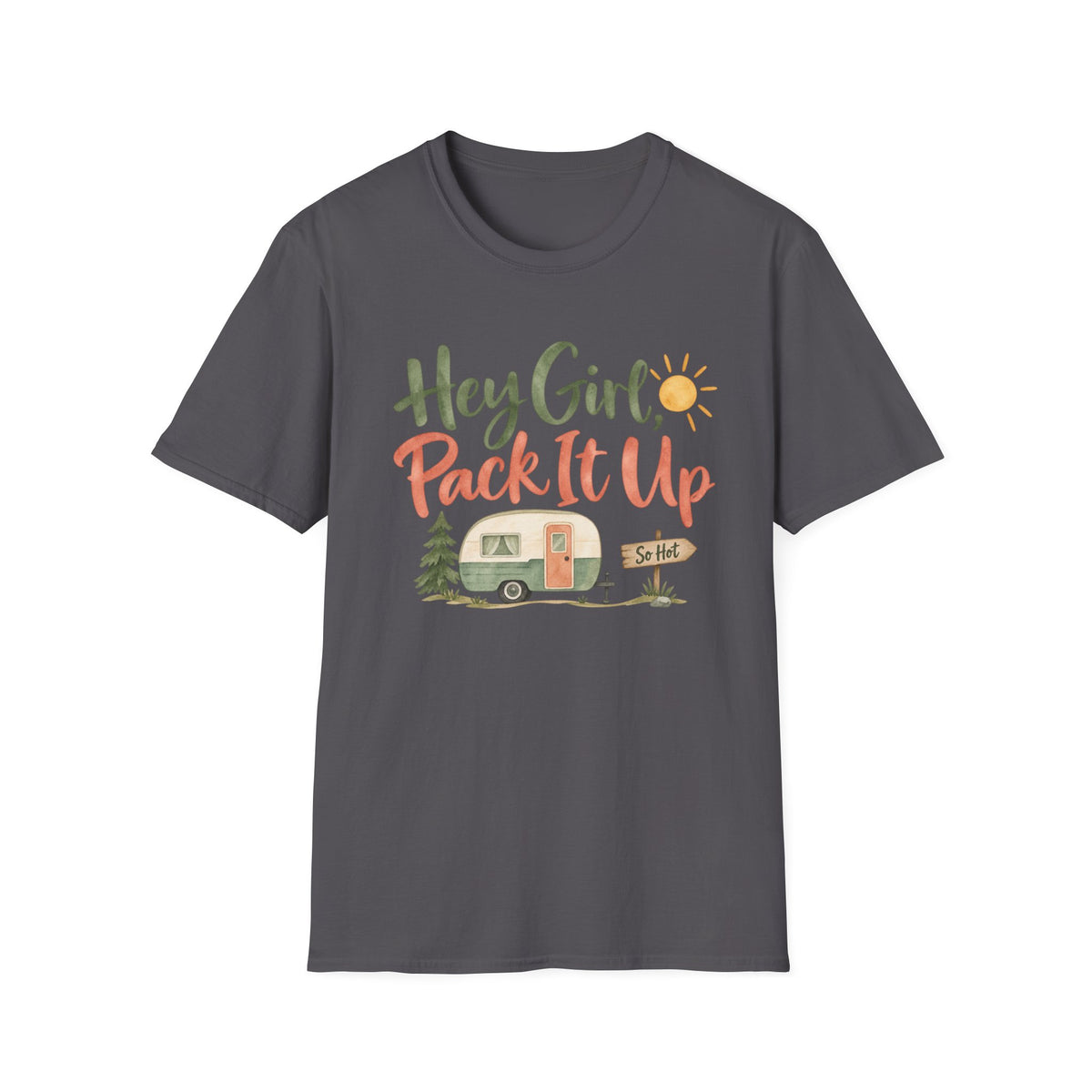 Hey Girl, Pack It Up Camper T-Shirt