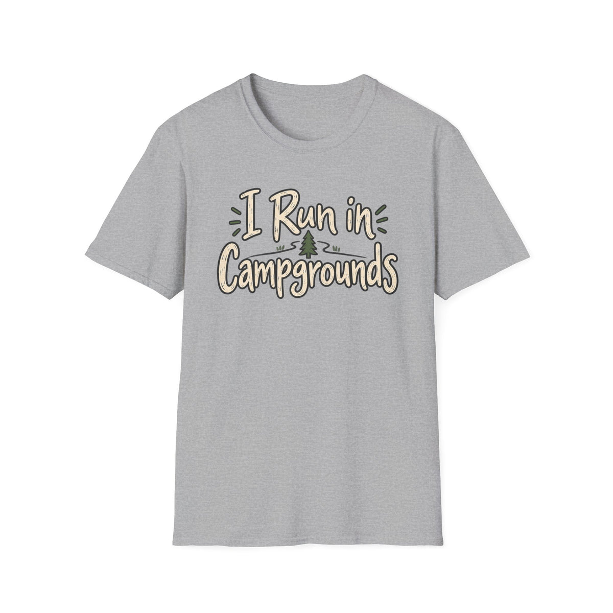 I Run in Campgrounds Camping T-Shirt