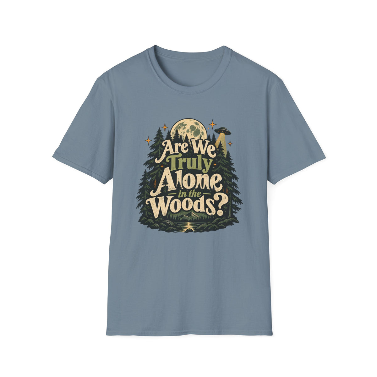 Are We Truly Alone in the Woods? Camping T-Shirt