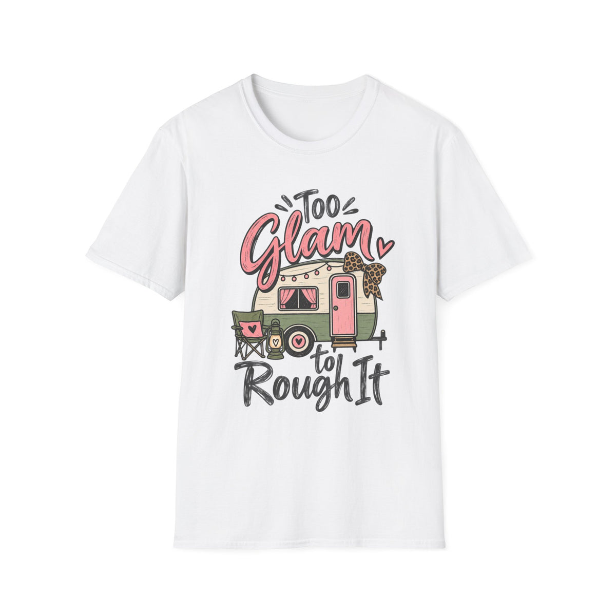 Too Glam To Rough It Camper T-Shirt