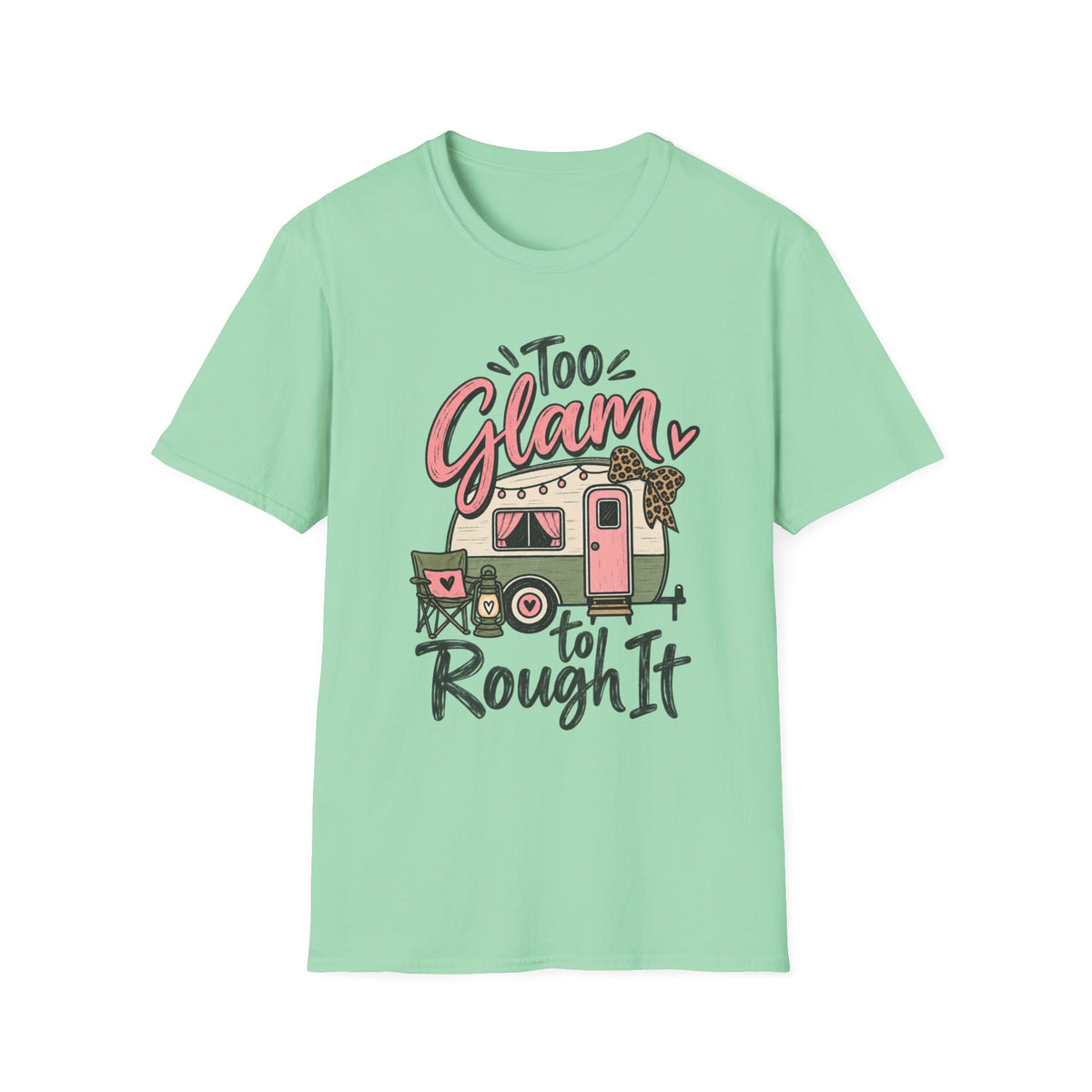 Too Glam To Rough It Camper T-Shirt