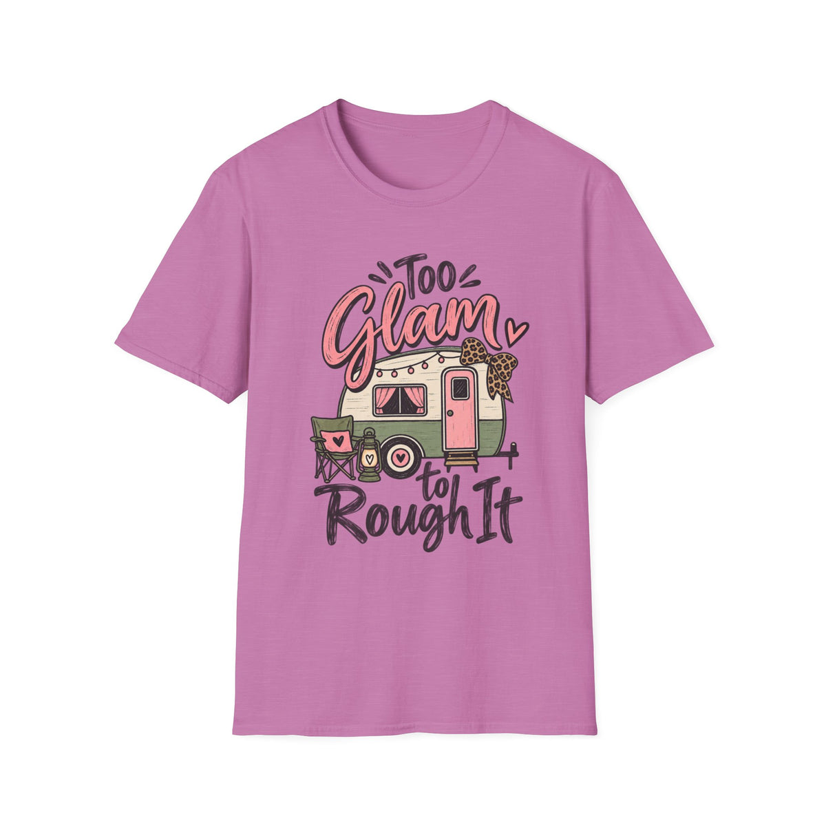 Too Glam To Rough It Camper T-Shirt