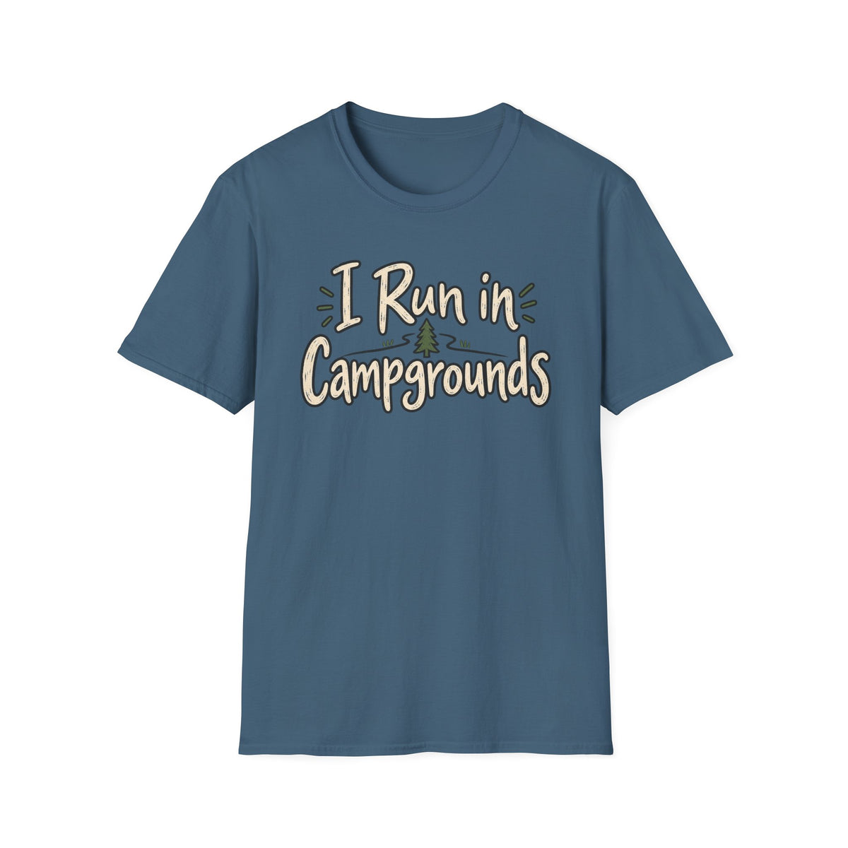 I Run in Campgrounds Camping T-Shirt