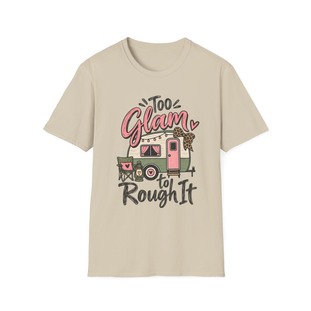 Too Glam To Rough It Camper T-Shirt